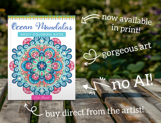 The image is an advertisement for an adult coloring book called "Ocean Mandalas" that features a colorful mandala design. The book is now available in print and is described as "gorgeous art" and "no AI!" The text suggests that the book is directly from the artist and can be purchased directly from them.