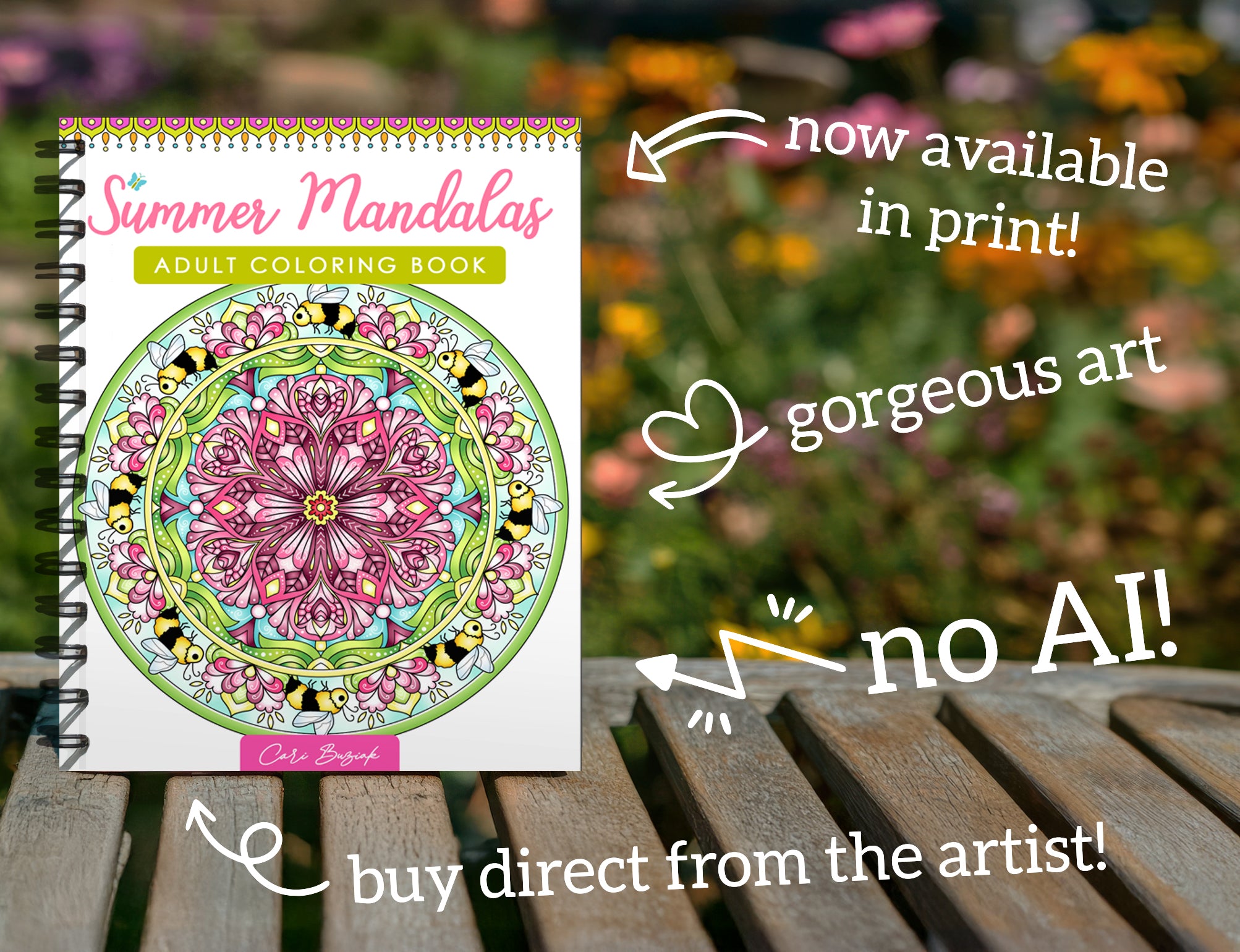 The image is an advertisement for a coloring book called "Summer Mandalas" featuring a colorful mandala design. The book is now available in print and is described as gorgeous art. The text "no AI!" suggests that the coloring book is not a computer-generated image. The advertisement encourages viewers to buy the coloring book directly from the artist.