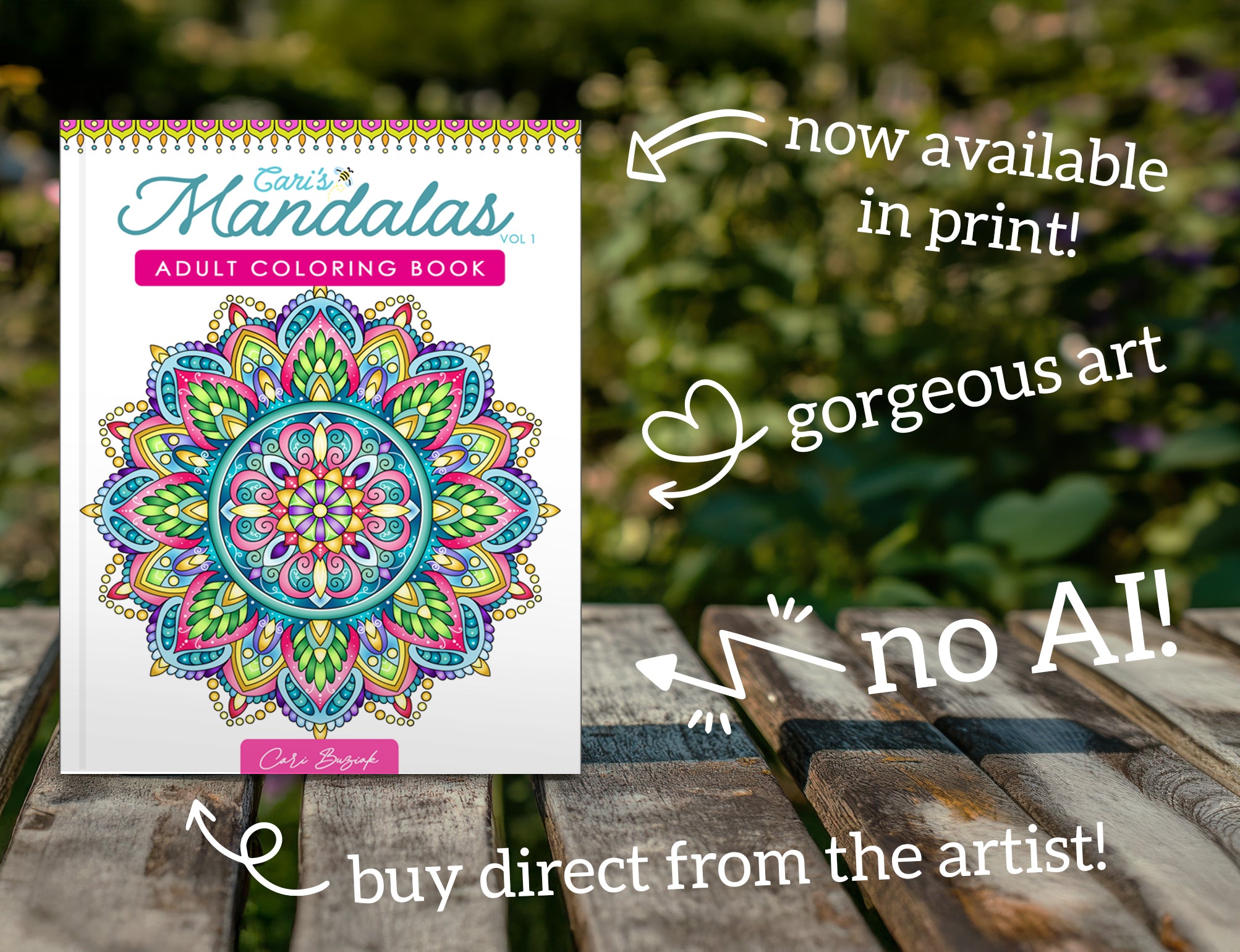 The image is an advertisement for a coloring book called "Cari's Mandalas" featuring a colorful mandala design. The book is now available in print and is described as a gorgeous art piece. The text emphasizes that the book is directly from the artist and encourages the viewer to buy it directly from the artist.