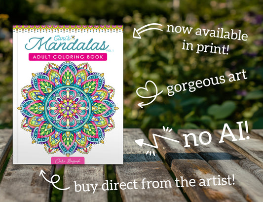The image is an advertisement for a coloring book called "Cari's Mandalas" featuring a colorful mandala design. The book is now available in print and is described as a gorgeous art piece. The text emphasizes that the book is directly from the artist and encourages the viewer to buy it directly from the artist.