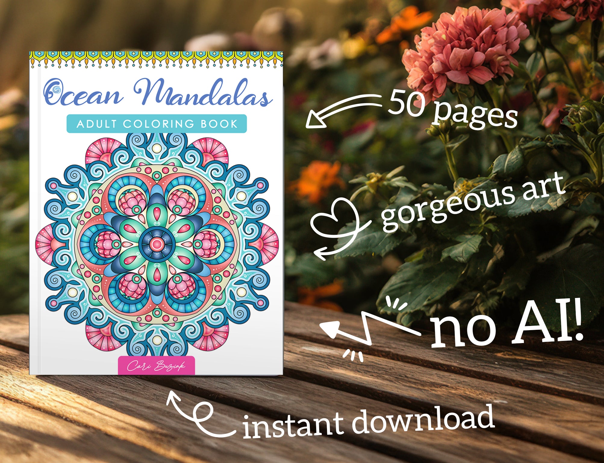 a coloring book titled "Ocean Mandalas" with 50 pages, described as "gorgeous art" and "no AI!" The book is placed on a wooden surface, with a background of flowers.