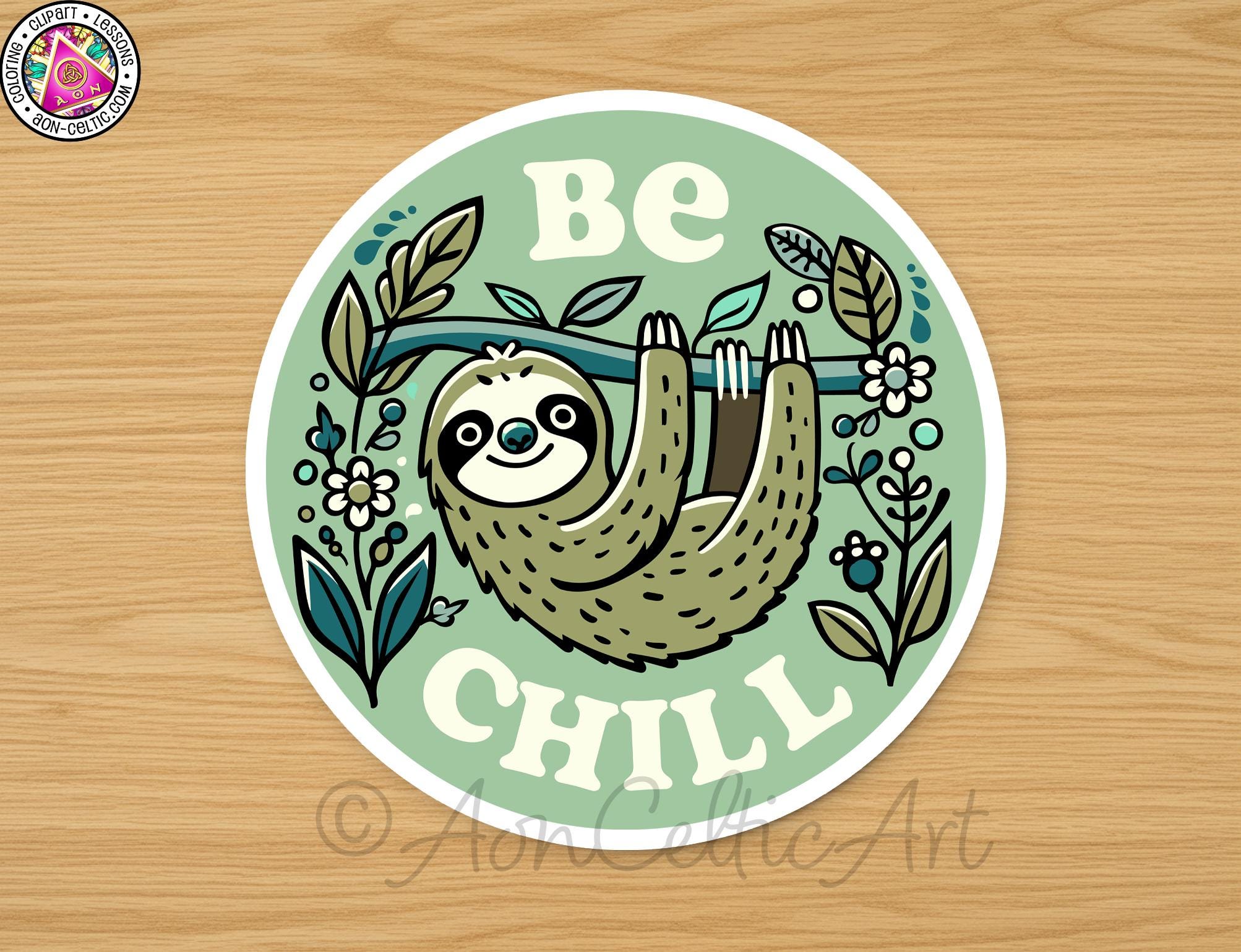 A round sticker with a sloth hanging from a branch and the text "Be Chill" written on it.